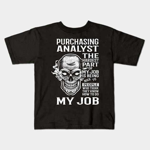 Purchasing Analyst T Shirt - The Hardest Part Gift Item Tee Kids T-Shirt by candicekeely6155